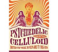 Psychedelic Celluloid: British Pop Music in Film and TV 1965 - 1974