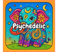 Psychedelic Coloring Book: Psychedelic Coloring Book - Trippy & Groovy Designs for Stress Relief & Mindful Creativity (ChromaHarmony Coloring Series: ... Joy - Adult Coloring Books for Every)