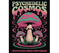 Psychedelic Cosmos: Explore the Mystical Universe of Drippy Mushrooms