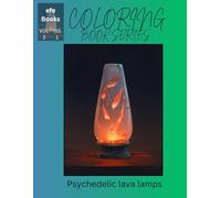 Psychedelic Lava Lamps: Coloring Book (eFe Books Coloring Books Series)