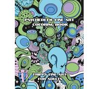 Psychedelic Line Art Coloring Book for Adults: Trippy Abstract Patterns & Optical Illusions to Color and Relax