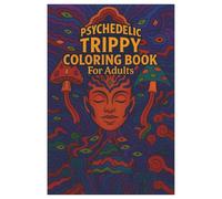 Psychedelic Mushroom & Alien Coloring Book for Adults - Trippy Weed Art, Cool and Fun Stoner Designs, Relaxing Mind-Bending Pages for 420 Lovers
