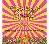 Psychedelic Pop Art Animals: Funky Trippy Art: Bold Lines for Easy Coloring