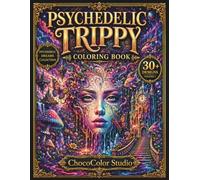 Psychedelic Trippy Coloring Book: 30+ Surreal Dreamscapes, Trippy Faces, Optical Illusions, Abstract Patterns & Premium Grayscale Designs for Adults (Psychedelic Dreams Collection)