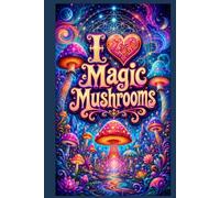 Psychedelisches Journal mit Magic Mushrooms & Zauberpilzen für Notizen, Gedanken & kreative Ideen, Geschenk für Pilzliebhaber, Mykologie Fans & ... for Woman of the World Ritual Zeremonie