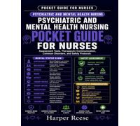 Psychiatric and Mental Health Nursing Pocket Guide for Nurses: Assessment Tools, Therapeutic Communication, Common Disorders, and Safety Protocols.