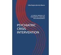 PSYCHIATRIC CRISIS INTERVENTION: A CLINICAL MANUAL OF PREHOSPITAL CARE AND RISK MANAGEMENT (Coleção Resgate Psiquiátrico)