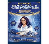 Psychiatric Mental Health Nurse Practitioner ANCC Board Prep A Complete Study Guide