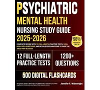 Psychiatric Mental Health Nursing Study Guide 2025-2026: Complete Review with 12 Full-Length Practice Tests, 1200+ High-Yield Questions, and Detailed Explanations to Pass the ANCC PMH-BC Exam