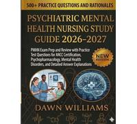 Psychiatric Mental Health Nursing Study Guide 2026-2027: PMHN Exam Prep and Review with Practice Test Questions for ANCC Certification, ... Disorders, and Detailed Answer Explanations