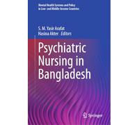 Psychiatric Nursing in Bangladesh (Mental Health Systems and Policy in Low- and Middle-Income Countries)