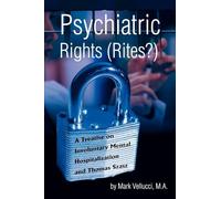 Psychiatric Rights (Rites?): A Treatise on Involuntary Mental Hospitalization and Thomas Szasz