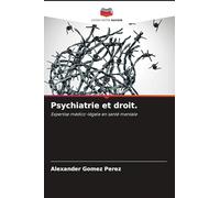 Psychiatrie et droit.: Expertise médico-légale en santé mentale