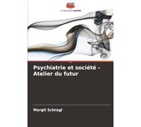 Psychiatrie et société - Atelier du futur