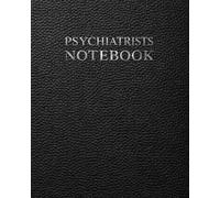 Psychiatrists Notebook: Patient Record and Follow-Up Session Worksheets for Mental Health Assessment, Therapy Notes and Clinical Documentation (Medical Practice Resources)