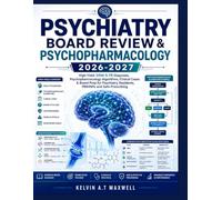 PSYCHIATRY BOARD REVIEW & PSYCHOPHARMACOLOGY 2026-2027: High-Yield DSM-5-TR Diagnosis, Psychopharmacology Algorithms, Clinical Cases & Board Prep for Psychiatry Residents, PMHNPs and Safe Prescribing