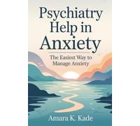 Psychiatry Help in Anxiety: The easiest way to manage anxiety: 3 (Anxiety Breakthrough)
