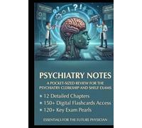 PSYCHIATRY NOTES: A Pocket-Sized Review for the Psychiatry Clerkship and Shelf Exams