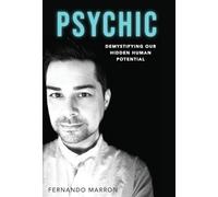 Psychic: Demystifying Our Hidden Human Potential