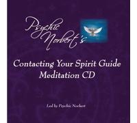 Psychic Norbert - Psychic Norbert's How to Meet Your Spirit Guide Meditation