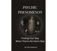 Psychic Phenomenon: Finding Your Way When There's No Damn Map