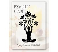 Psychic Self Care - Daily Journal & Workbook: 2 Weeks to Energetic Mastery