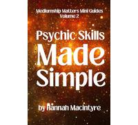 Psychic Skills Made Simple (Mediumship Matters Mini Guides)