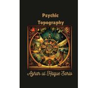Psychic Topography: A Journey through the Mind