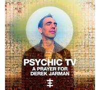 PSYCHIC TV - A PRAYER FOR DEREK JARMAN