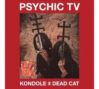 Psychic Tv Feat Derek Jarman - Kondole / Dead Cat