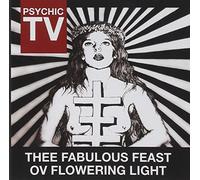Psychic TV - Thee Fabulous Feast Ov..