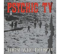 Psychic TV - Those Who Do Not