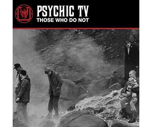 Psychic Tv - Those Who Do Not [Vinilo]