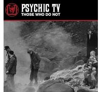 Psychic Tv - Those Who Do Not (White