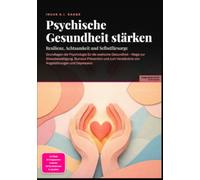 Psychische Gesundheit stärken: Resilienz, Achtsamkeit und Selbstfürsorge