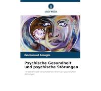 Psychische Gesundheit und psychische Störungen: Verständnis der verschiedenen Arten von psychischen Störungen