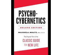 Psycho-Cybernetics Deluxe Edition: The Original Text of the Classic Guide to a New Life (The Psycho-Cybernetics)