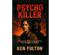 Psycho Killer: A Gripping Tale of Jane Thorne’s Relentless Pursuit of a Masked Serial Killer
