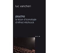 Psycho: La leçon d'iconologie d'Alfred Hitchcock (Philosophie Et Cinema)