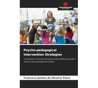 Psycho-pedagogical Intervention Strategies: An evaluation of the practices used by early childhood education teachers with pupils affected by ADHD