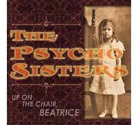 Psycho Sisters - Up On The Chair Beatrice [Vinilo]