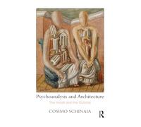 Psychoanalysis and Architecture: The Inside and the Outside