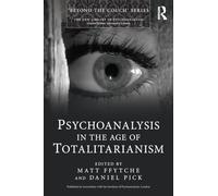 Psychoanalysis in the Age of Totalitarianism (The New Library of Psychoanalysis 'Beyond the Couch' Series)