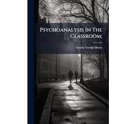 Psychoanalysis In The Classroom;