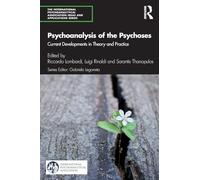 Psychoanalysis of the Psychoses: Current Developments in Theory and Practice (The International Psychoanalytical Association Psychoanalytic Ideas and Applications Series)