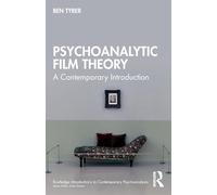 Psychoanalytic Film Theory: A Contemporary Introduction (Routledge Introductions to Contemporary Psychoanalysis)