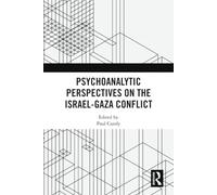 Psychoanalytic Perspectives on the Israel-Gaza Conflict