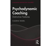 Psychodynamic Coaching: Distinctive Features