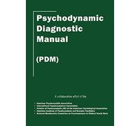 [(Psychodynamic Diagnostic Manual : (PDM))] [By (author) Alliance of Psychoanalytic Organizations] published on (June, 2006)