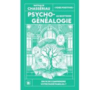 Psychogénéalogie au quotidien: Envie de comprendre votre passé familial ?